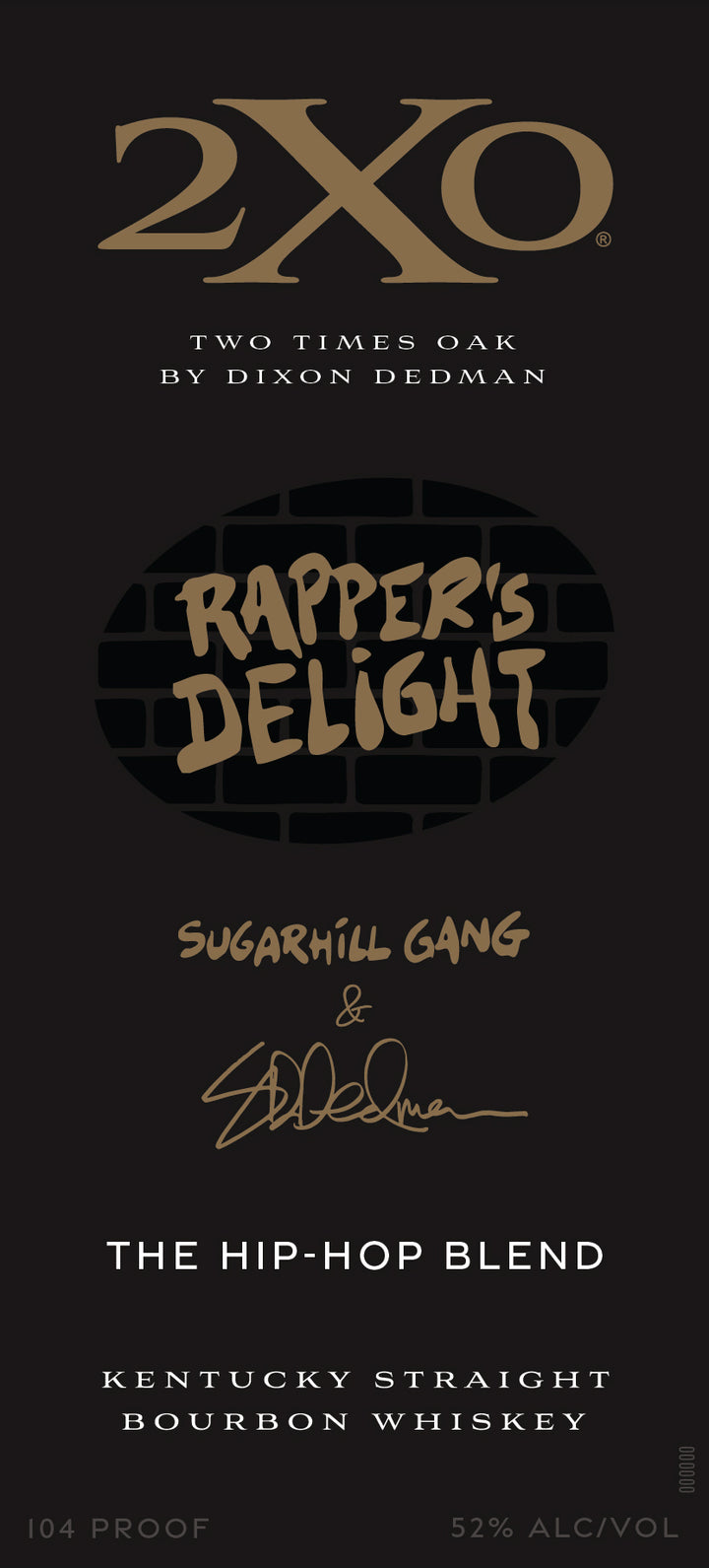 Black label featuring 2XO The Hip-Hop Blend Kentucky Straight Bourbon Whiskey 750ml by 2XO Whiskey, inspired by Rappers Delight Sugarhill Gang. Limited release, 104 proof (52% alc/vol), signature and The Hip-Hop Blend above the label.
