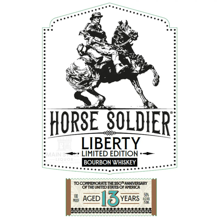A whiskey label with a soldier on horseback reads: "Horse Soldier Liberty 13 Year Bourbon Whiskey Limited Edition," "Kentucky straight bourbon," and “To Commemorate the 250th Anniversary of the United States of America.”.