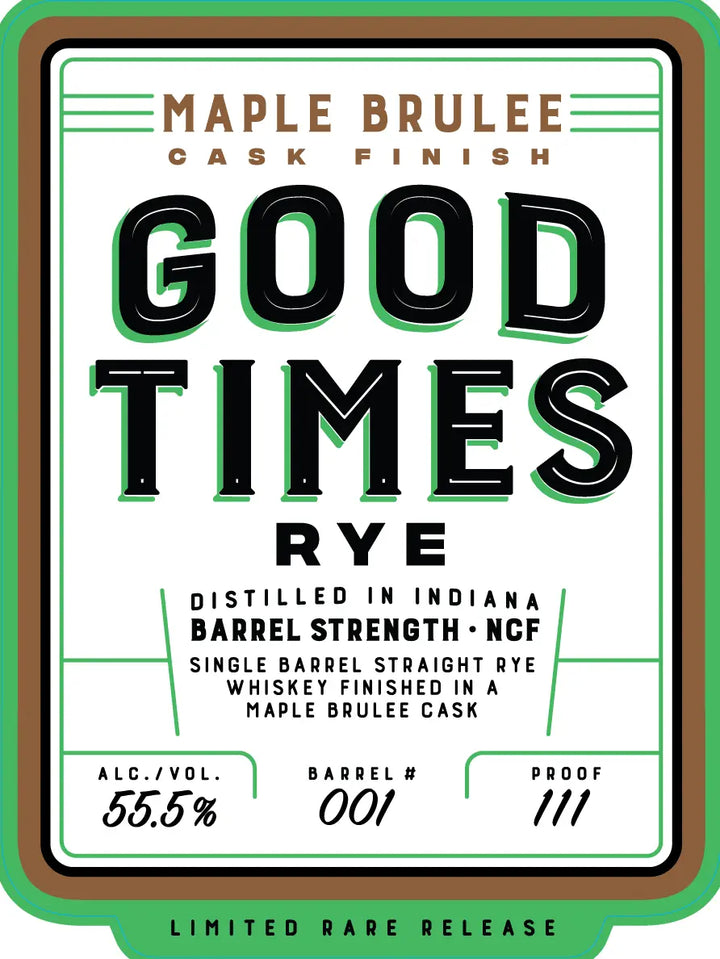 Good Times Rye Maple Brulee Cask Finish Barrel Strength - Main Street Liquor