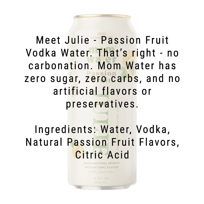 Mom Water Julie - Passion Fruit Cocktail 12.oz 4 Pack - Main Street Liquor
