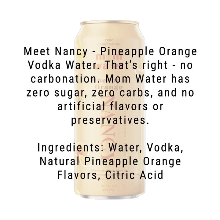 Mom Water Nancy - Pineapple Orange Cocktail 12.oz 4 Pack - Main Street Liquor