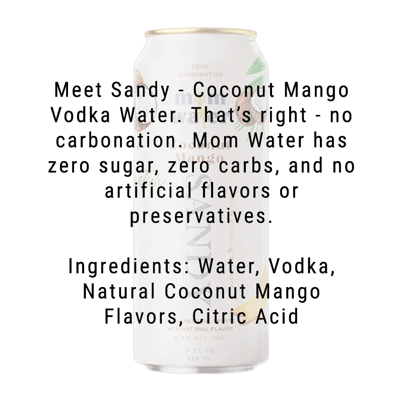 Mom Water Sandy - Coconut Mango Cocktail 12.oz 4 Pack - Main Street Liquor