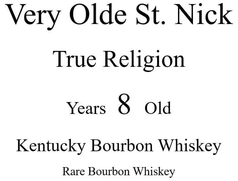 Very Olde St. Nick True Religion 8 Year Kentucky Bourbon Whiskey Olde St. Nick