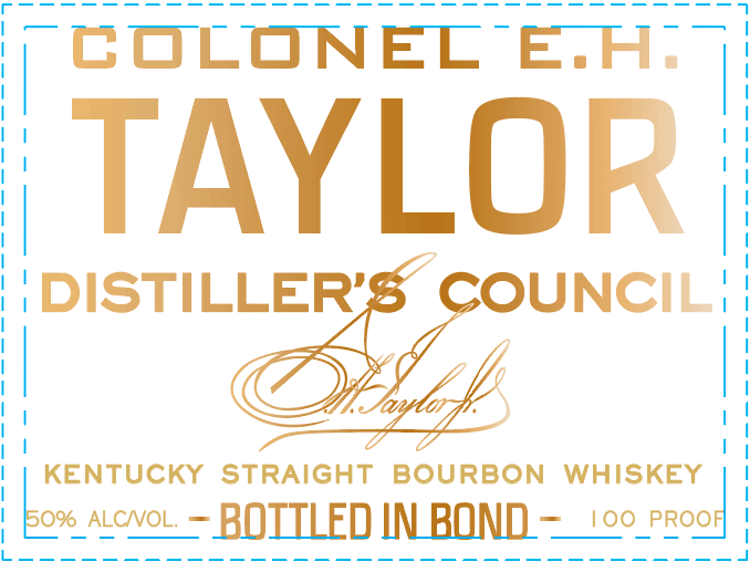 Colonel E.H. Taylor Distiller's Council Kentucky Straight Bourbon Whiskey Colonel E.H. Taylor