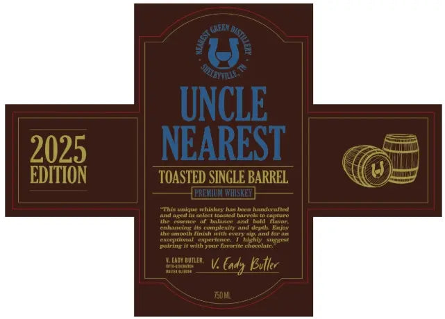 The Uncle Nearest Toasted Single Barrel Premium Whiskey 2025 Edition label features gold and blue text on brown, whiskey barrel graphics, a product description, and the Nearest Green Distillery signature.