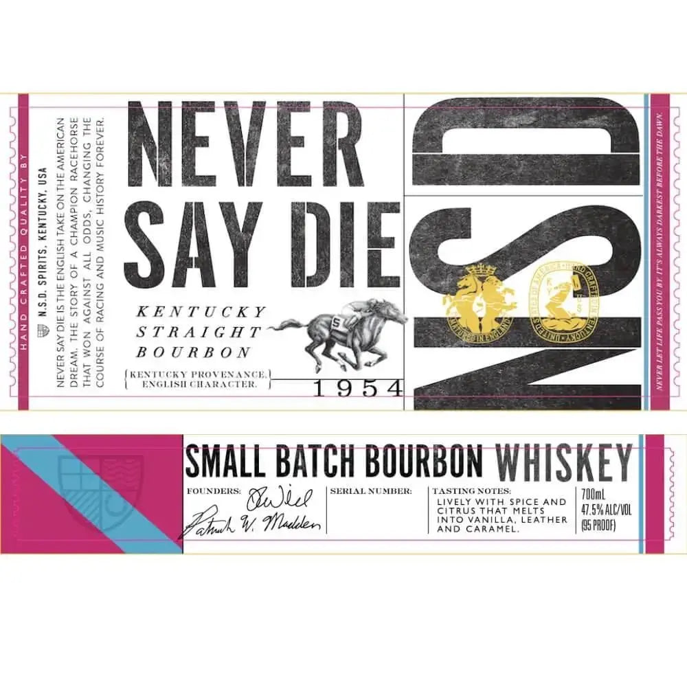 Never Say Die Small Batch Kentucky Straight Bourbon - Main Street Liquor