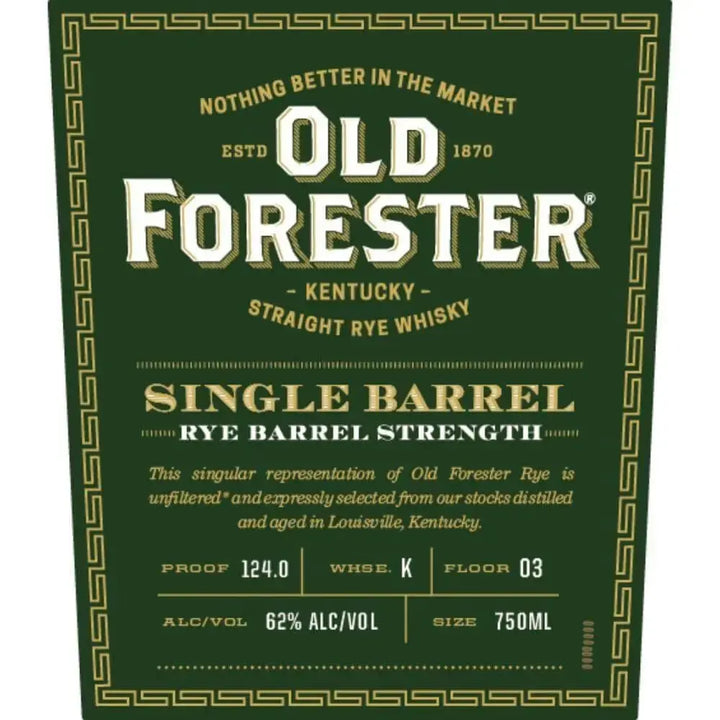 Old Forester Single Barrel Rye Barrel Strength - Main Street Liquor